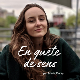 Podcast thumbnail for En quête de sens, par Marie Darsy