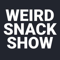 Podcast thumbnail for Weird Snack Show