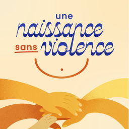 Podcast thumbnail for Une naissance sans violence