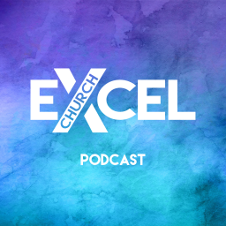Podcast thumbnail for Excel Church