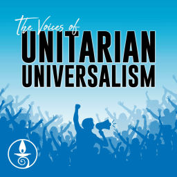 Podcast thumbnail for The Voices of Unitarian Universalism