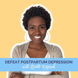 Podcast thumbnail for Defeat Postpartum Depression with Arielle Wozniak