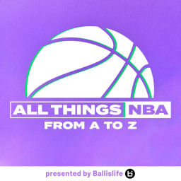 Podcast thumbnail for All Things NBA: From A to Z