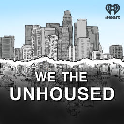 Podcast thumbnail for We the Unhoused