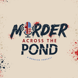 Podcast thumbnail for Murder Across The Pond