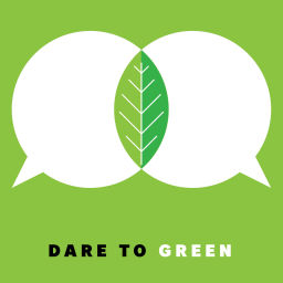 Podcast thumbnail for Dare to Green