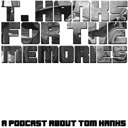 Podcast thumbnail for T.Hanks For The Memories