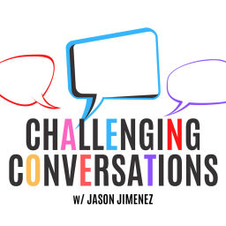 Podcast thumbnail for Challenging Conversations