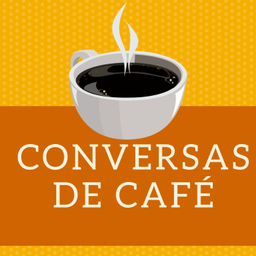 Podcast thumbnail for Conversas de Café