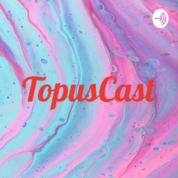 Podcast thumbnail for TopusCast