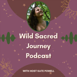 Podcast thumbnail for Wild Sacred Journey Podcast