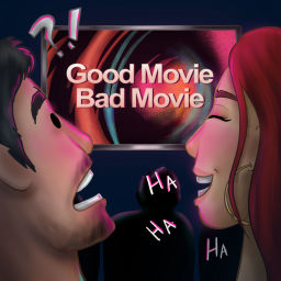 Podcast thumbnail for Good Movie, Bad Movie