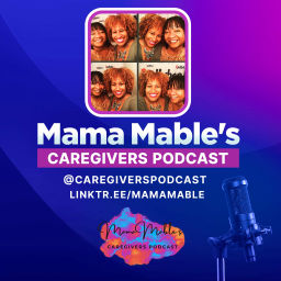 Podcast thumbnail for Mama Mable's Caregivers Podcast