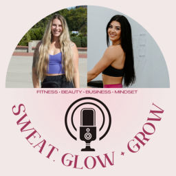 Podcast thumbnail for Sweat, Glow and Grow