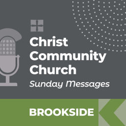 Podcast thumbnail for Christ Community Church - Brookside Campus - SUNDAY MESSAGES
