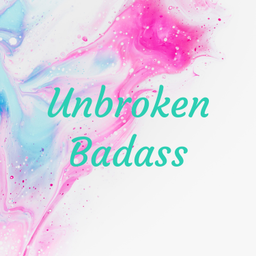 Podcast thumbnail for Unbroken Badass