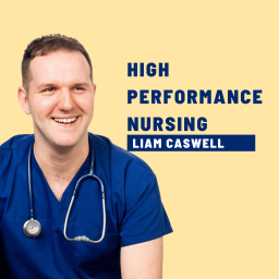 Podcast thumbnail for High Performance Nursing with Liam Caswell