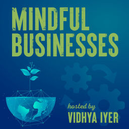 Podcast thumbnail for Mindful Businesses