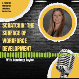 Podcast thumbnail for Scratchin' The Surface of Workforce Development
