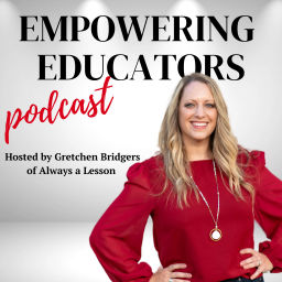 Podcast thumbnail for Always A Lesson's Empowering Educators Podcast