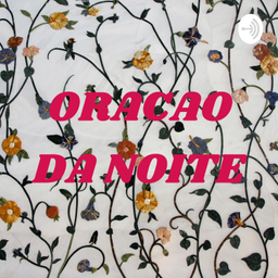 Podcast thumbnail for ORACAO DA NOITE