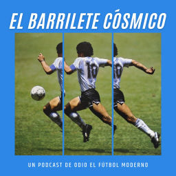 Podcast thumbnail for El Barrilete Cósmico - Odio el fútbol moderno