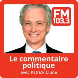Podcast thumbnail for Le commentaire politique de Patrick Clune au FM 103,3