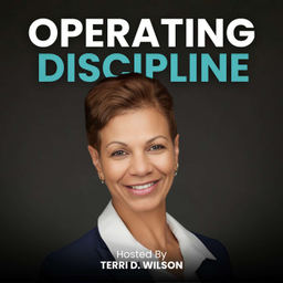 Podcast thumbnail for Operating Discipline - Hosted by Terri D. Wilson