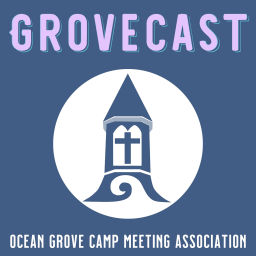Podcast thumbnail for GroveCast : Ocean Grove Podcast