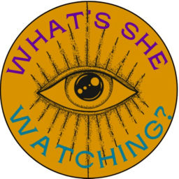 Podcast thumbnail for What's She Watching?