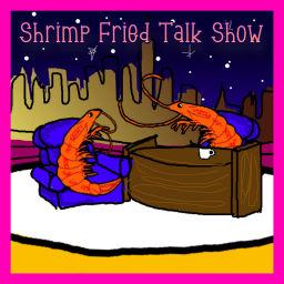 Podcast thumbnail for Shrimp Fried Talk Show