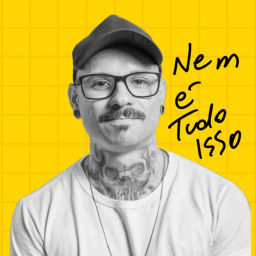Podcast thumbnail for nem é tudo isso