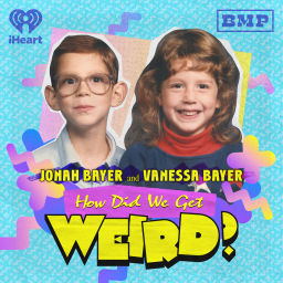 Podcast thumbnail for How Did We Get Weird with Vanessa Bayer and Jonah Bayer