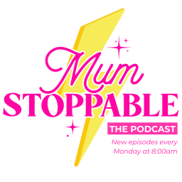 Podcast thumbnail for Mumstoppable