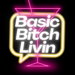 Podcast thumbnail for Basic Bitch Livin