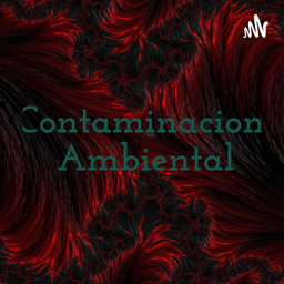 Podcast thumbnail for Contaminacion Ambiental