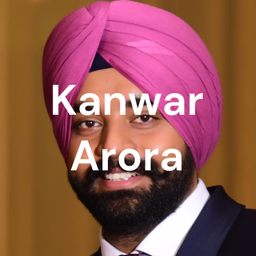 Podcast thumbnail for Kanwar Arora