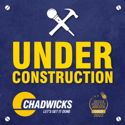 Podcast thumbnail for Under Construction with Chadwicks