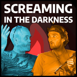 Podcast thumbnail for Screaming In The Darkness