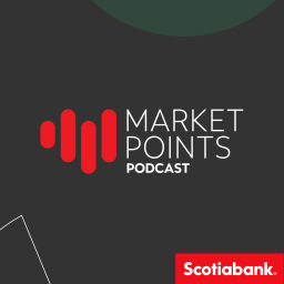Podcast thumbnail for Scotiabank Market Points