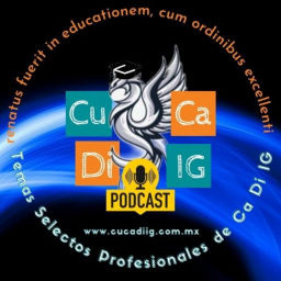 Podcast thumbnail for Temas Selectos Profesionales de CuCaDi IG