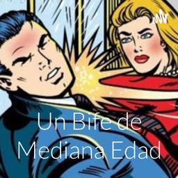 Podcast thumbnail for Un Bife de Mediana Edad