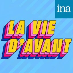 Podcast thumbnail for La Vie d'avant