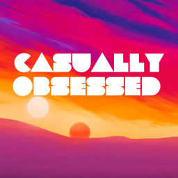 Podcast thumbnail for Casually Obsessed