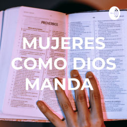 Podcast thumbnail for MUJERES COMO DIOS MANDA