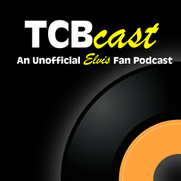 Podcast thumbnail for TCBCast: An Unofficial Elvis Presley Fan Podcast