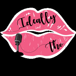 Podcast thumbnail for Ideally Tho Pod