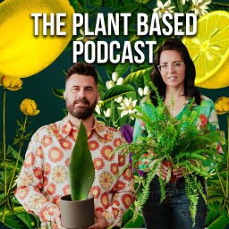 Podcast thumbnail for The Plant Based Podcast
