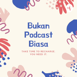 Podcast thumbnail for Bukan Podcast Biasa