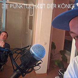 Podcast thumbnail for Die Pünktlichkeit der Könige